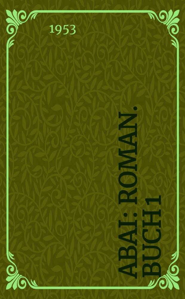 Abai : Roman. Buch 1
