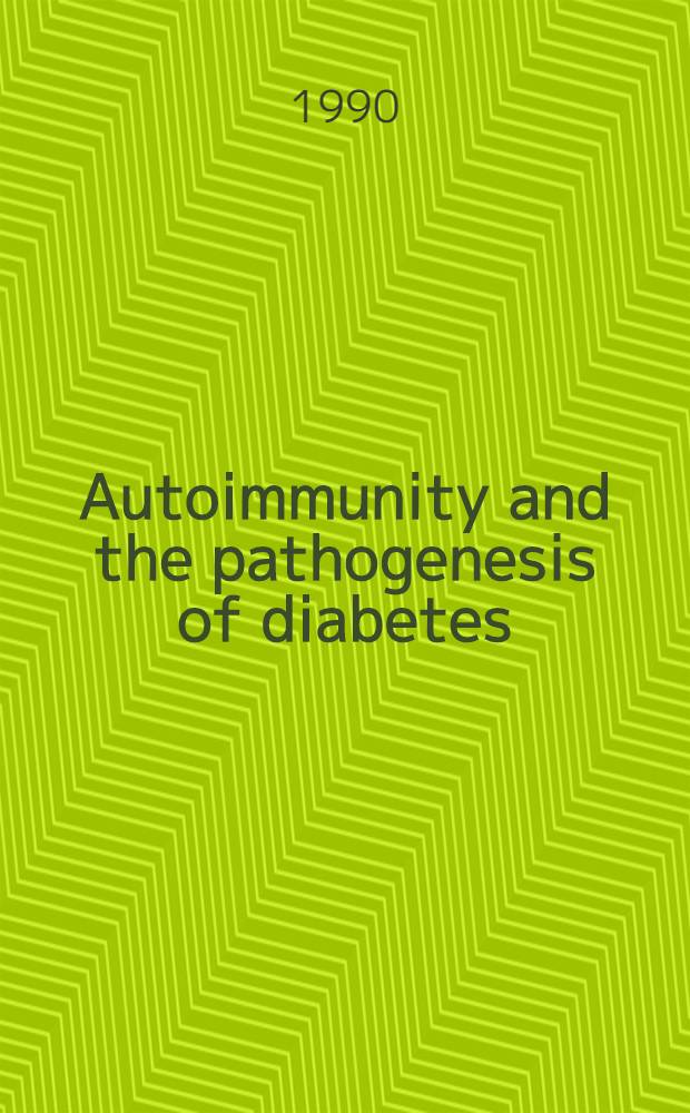Autoimmunity and the pathogenesis of diabetes