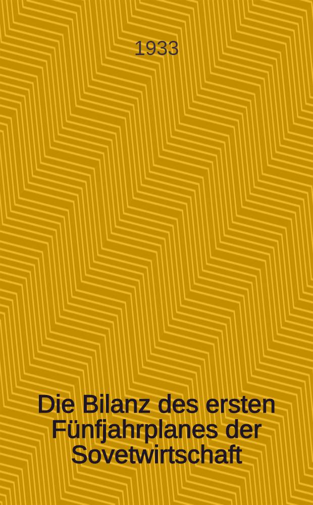 Die Bilanz des ersten Fünfjahrplanes der Sovetwirtschaft