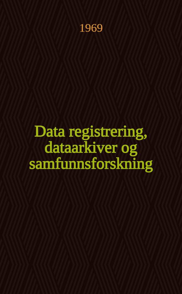 Data registrering, dataarkiver og samfunnsforskning