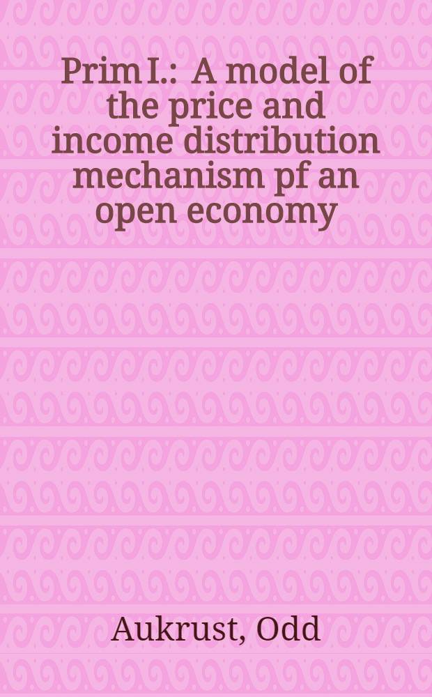 Prim I. : A model of the price and income distribution mechanism pf an open economy