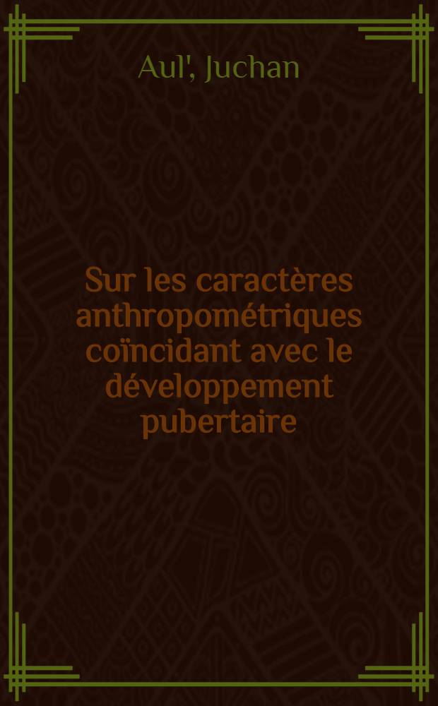 Sur les caractères anthropométriques coïncidant avec le développement pubertaire