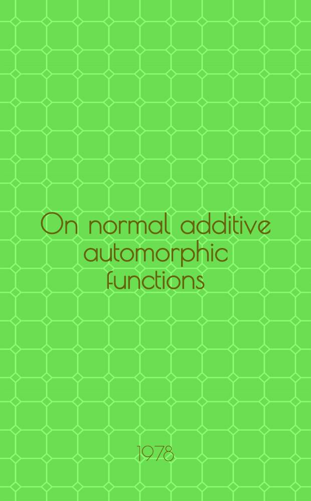 On normal additive automorphic functions