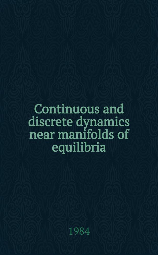 Continuous and discrete dynamics near manifolds of equilibria