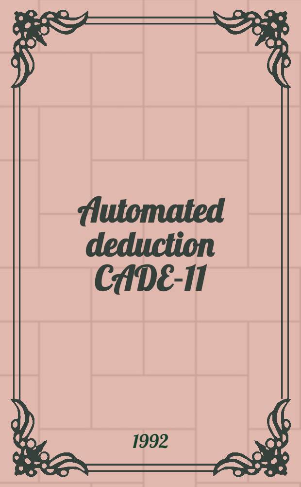 Automated deduction CADE-11 : Proceedings