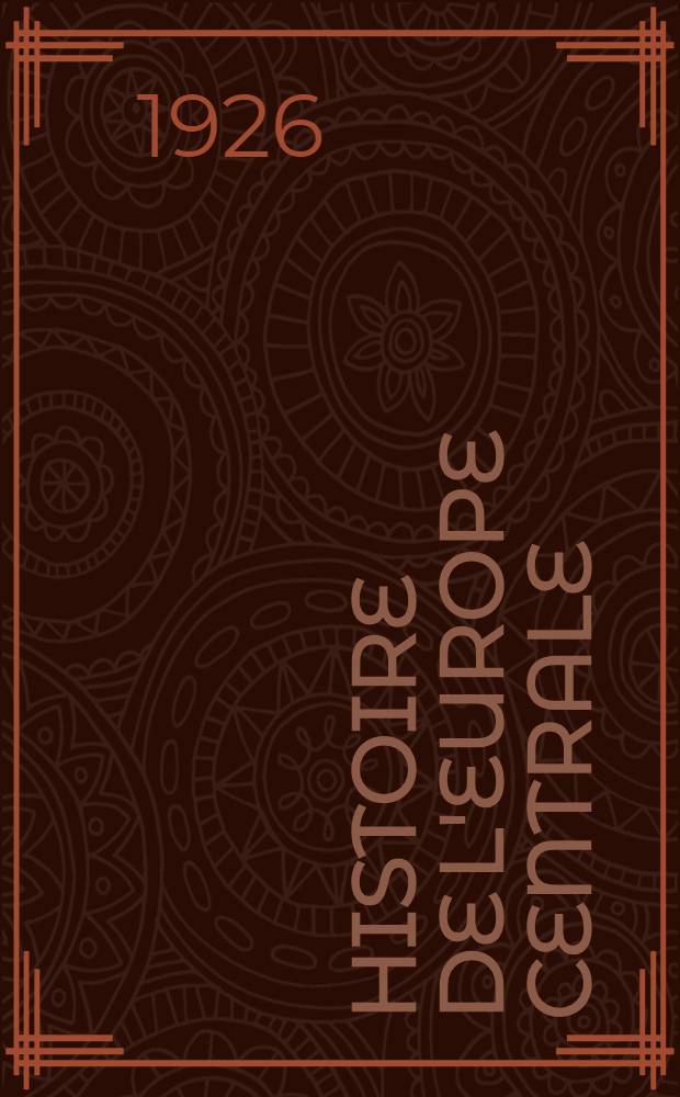 Histoire de l'Europe Centrale [(depuis les origines jusqu'à nos jours)]