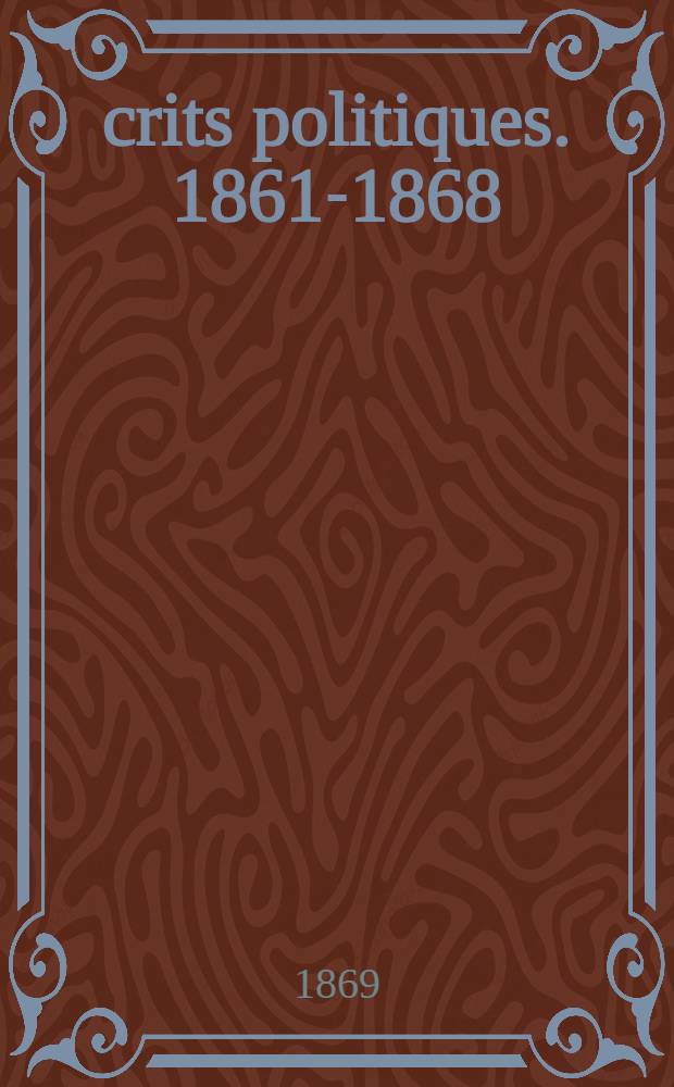 Écrits politiques. 1861-1868