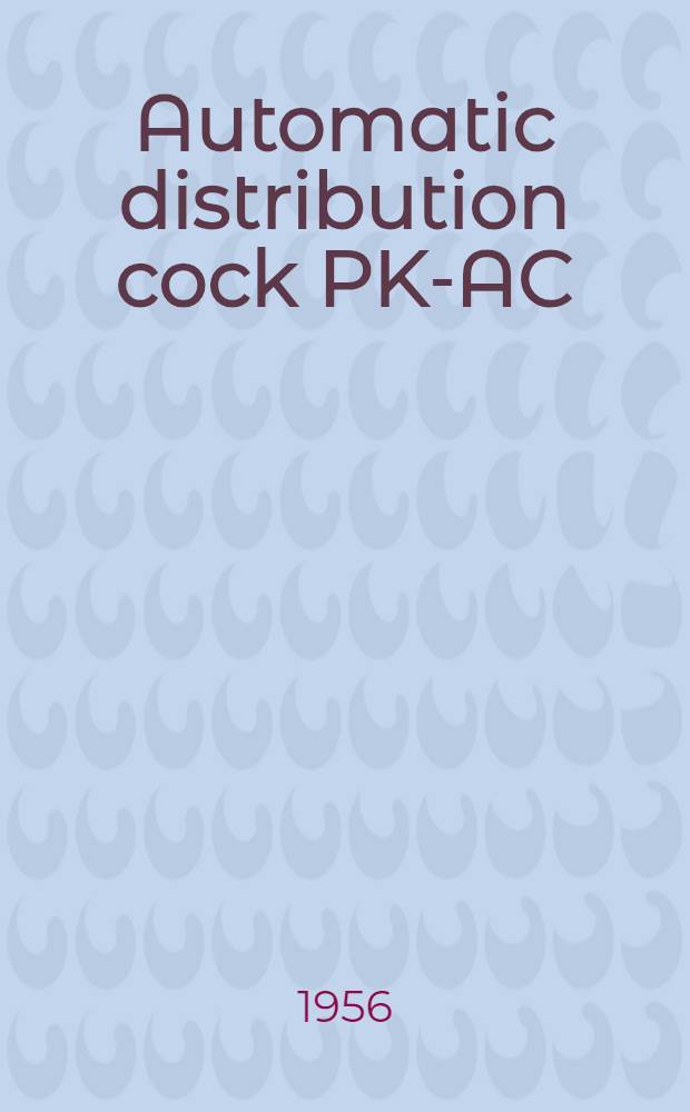Automatic distribution cock PK-AC : Operation manual