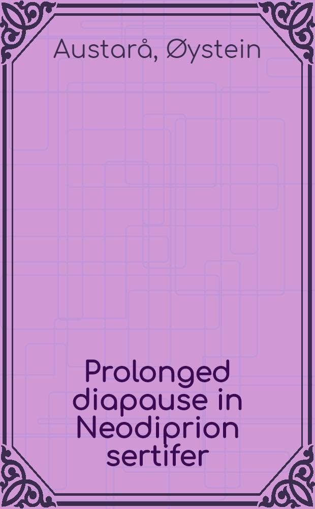 Prolonged diapause in Neodiprion sertifer (Geoffr.) (Hymenoptera: Diprionidae) from Gaupne in Western Norway