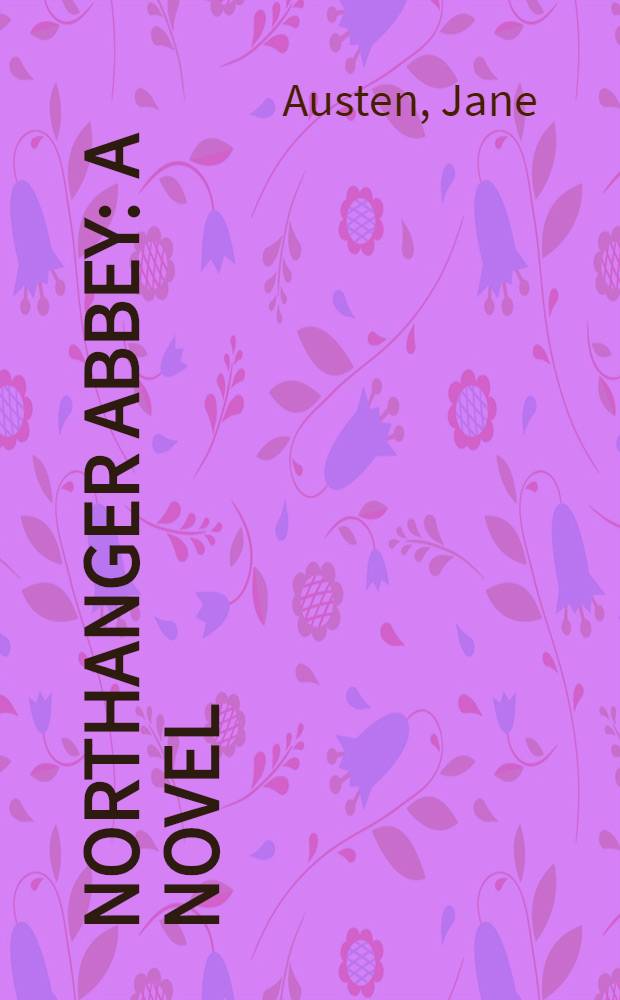 Northanger abbey : A novel