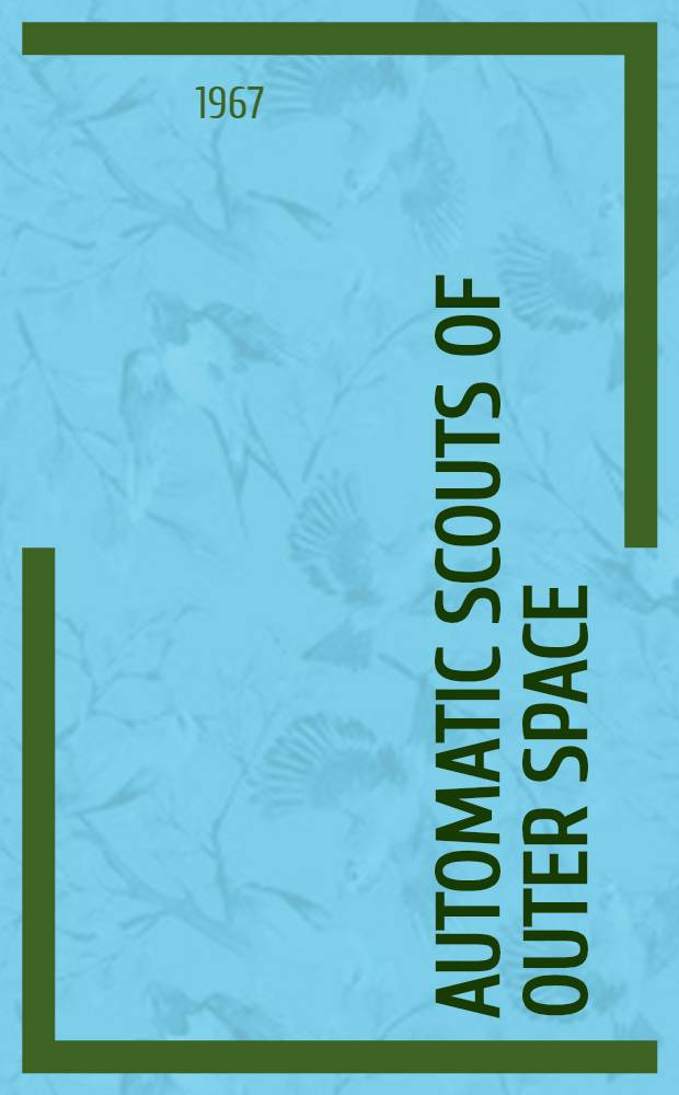 Automatic scouts of outer space
