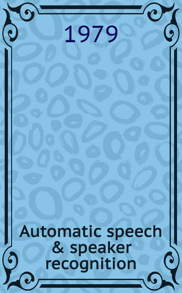 Automatic speech & speaker recognition