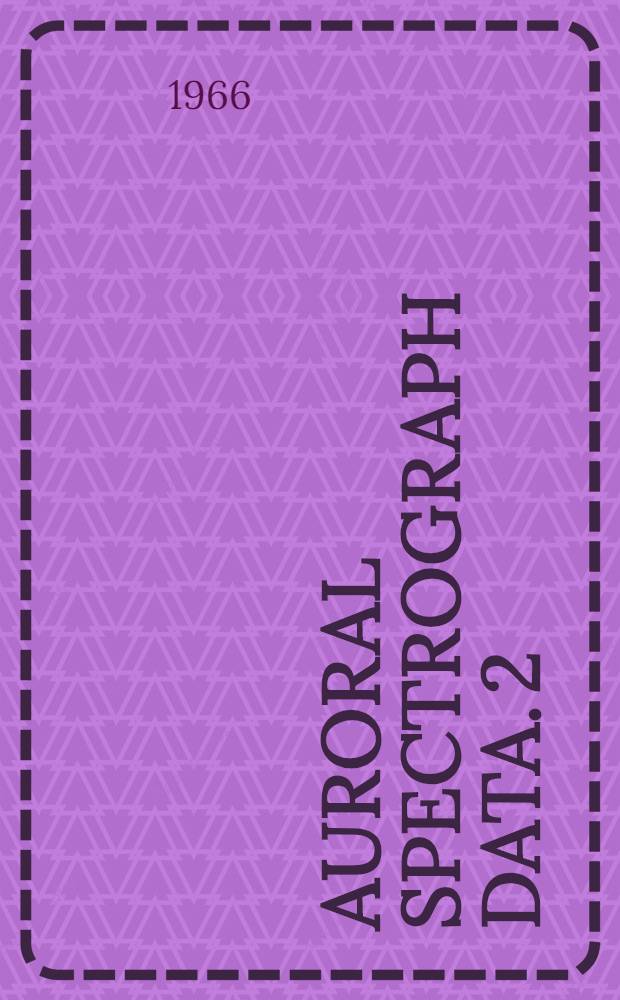 Auroral spectrograph data. [2]