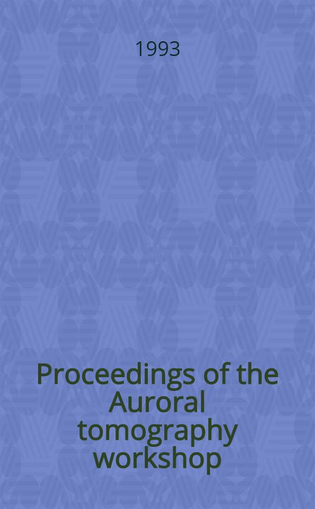 Proceedings of the Auroral tomography workshop