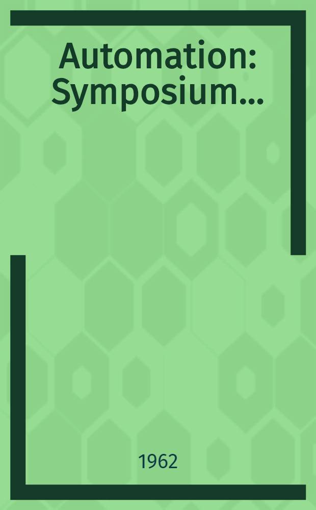 Automation : Symposium ..