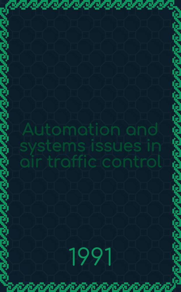 Automation and systems issues in air traffic control