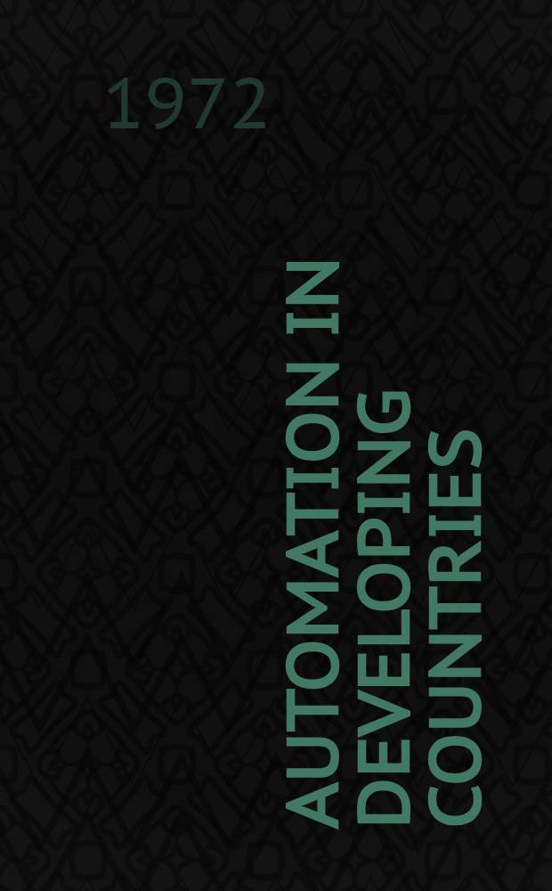 Automation in developing countries : Round-table discussion on the manpower problems, associated with the introd. of automation and advanced technology in developing countries (Geneva, 1-3 July 1970)