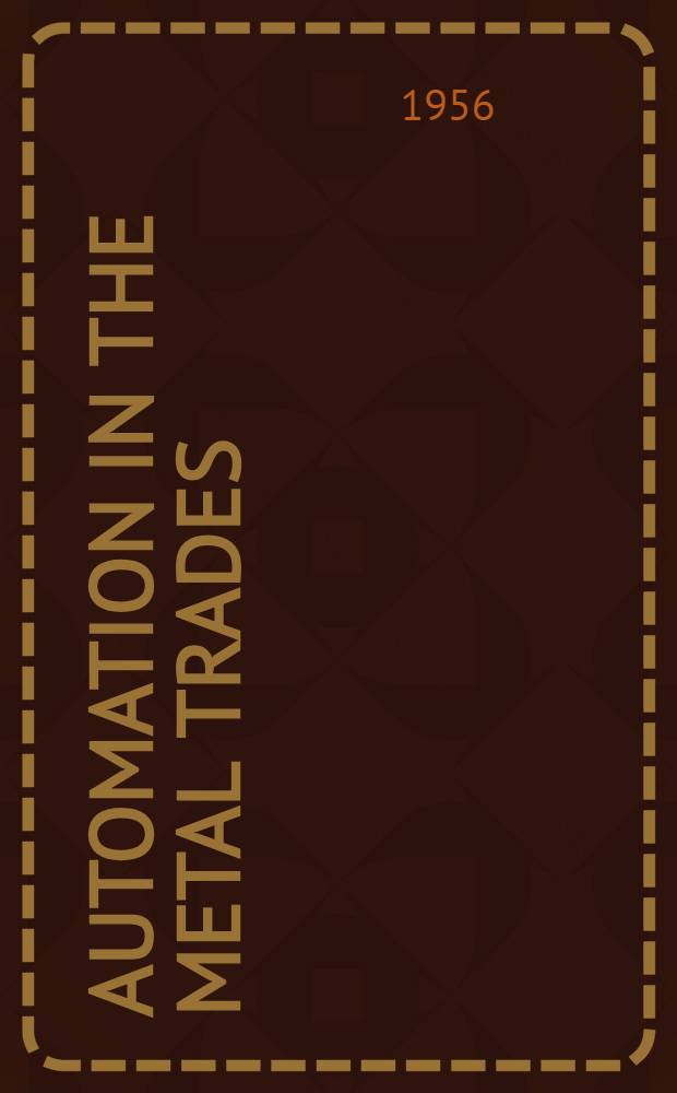 Automation in the metal trades : Report prep. by the International labour office