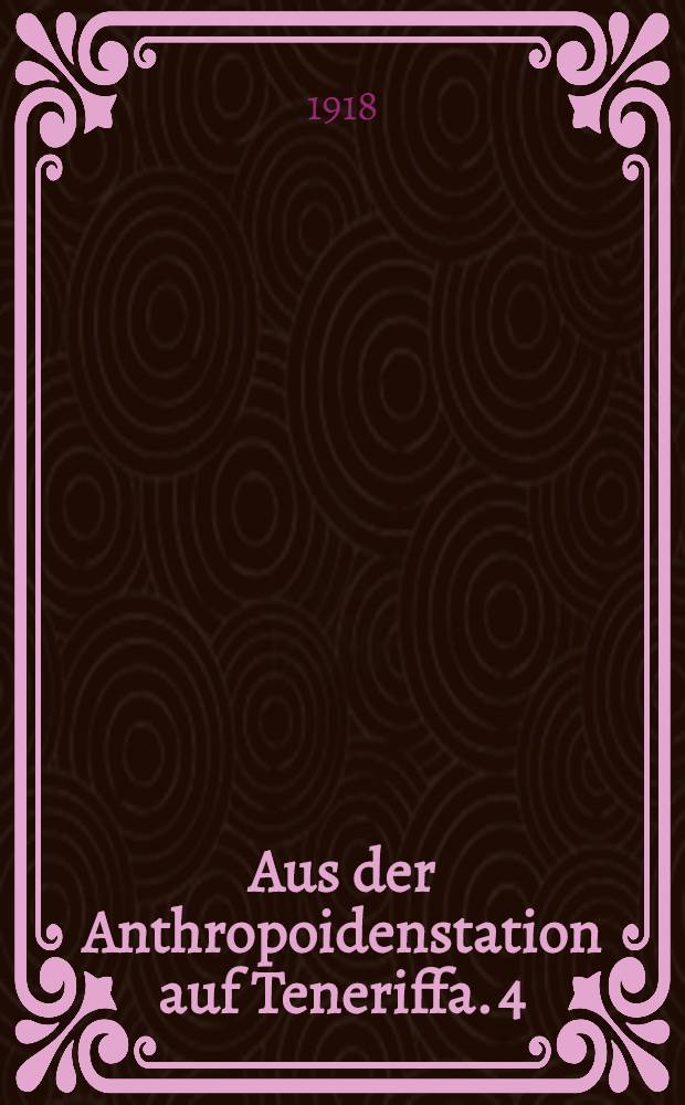 Aus der Anthropoidenstation auf Teneriffa. 4 : Nachweis einfacher Strukturfunktionen beim Schimpansen und beim Haushuhn über eine neue Methode zur Untersuchung des bunten Farbensystems