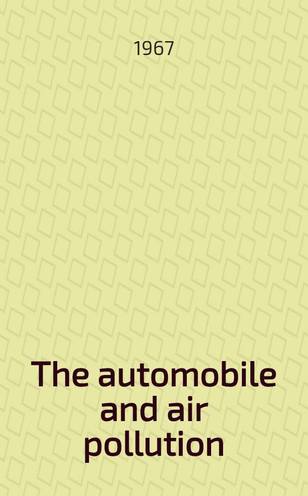 The automobile and air pollution: a program for progress : Report of the Panel on electrically powered vehicles to the Commerce techn. advisory board ..