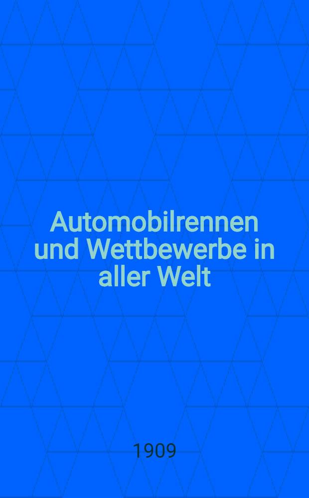 Automobilrennen und Wettbewerbe in aller Welt : Das Beste aus "Der Motorwagen", Ztschr. für Automobil-Industrie u. Motorenbau. T. 2