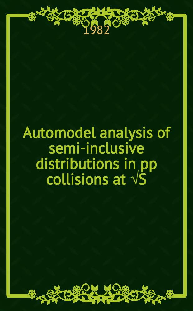 Automodel analysis of semi-inclusive distributions in pp collisions at √S=540 GeV : Submitted to XXI Intern. conf. on high energy physics, Paris, 1982 a. to Intern. seminar "Quarks-82", Sukhumi, 1982