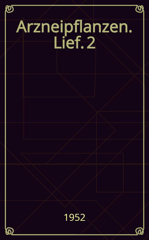 Arzneipflanzen. Lief. 2