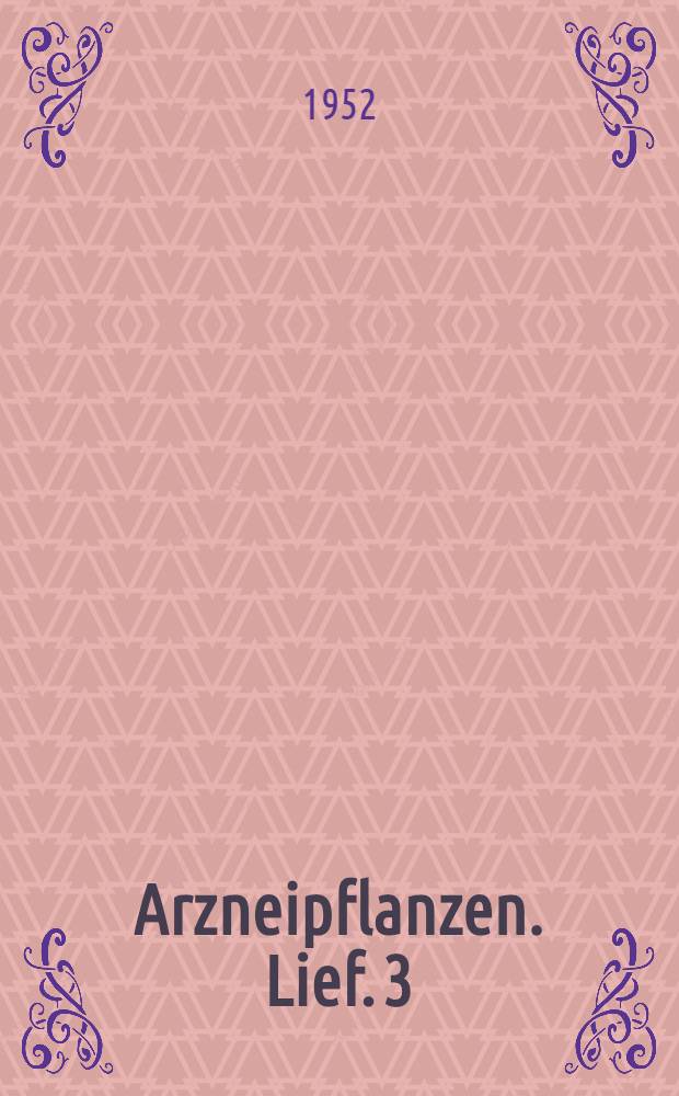 Arzneipflanzen. Lief. 3