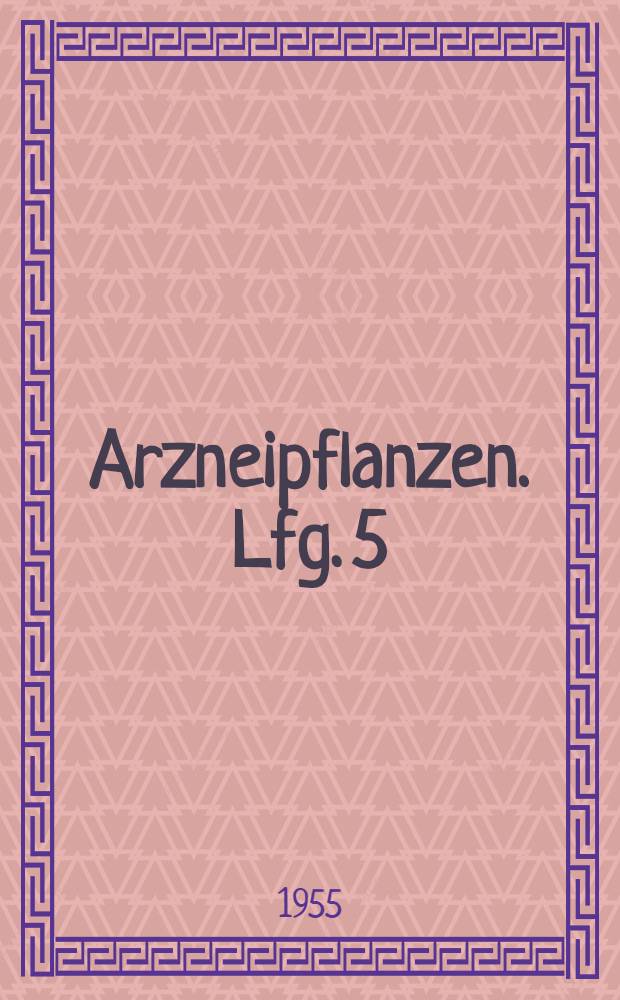 Arzneipflanzen. Lfg. 5
