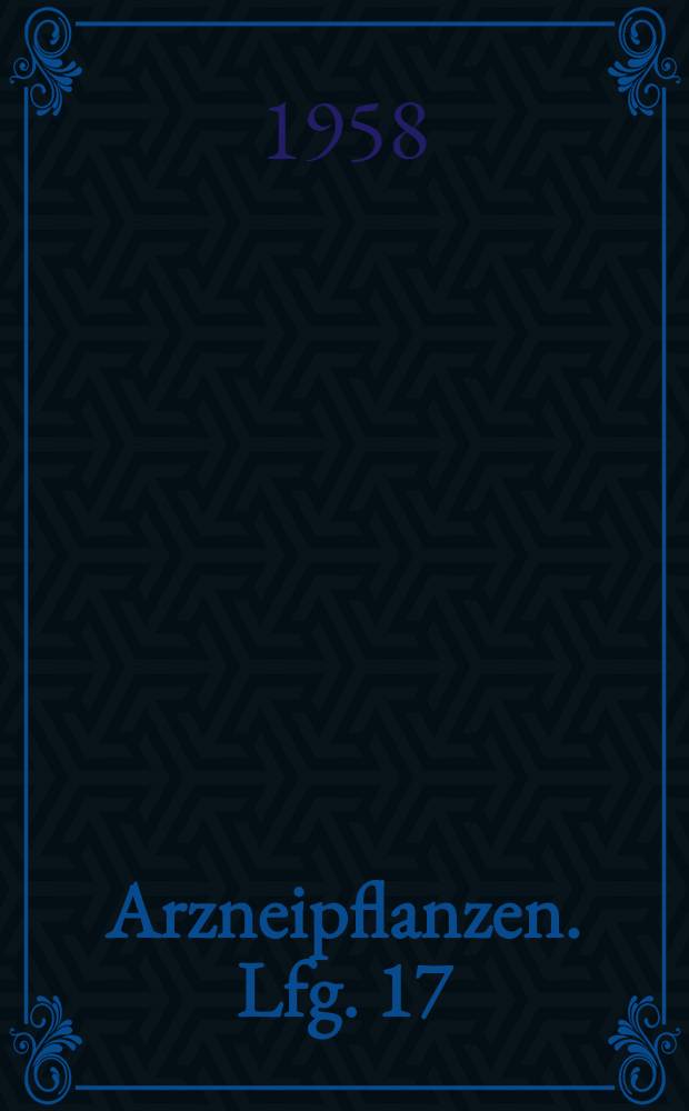 Arzneipflanzen. Lfg. 17
