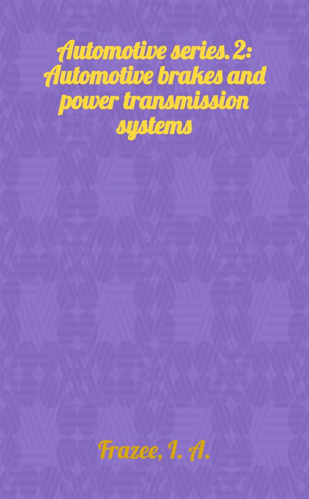 Automotive series. [2] : Automotive brakes and power transmission systems