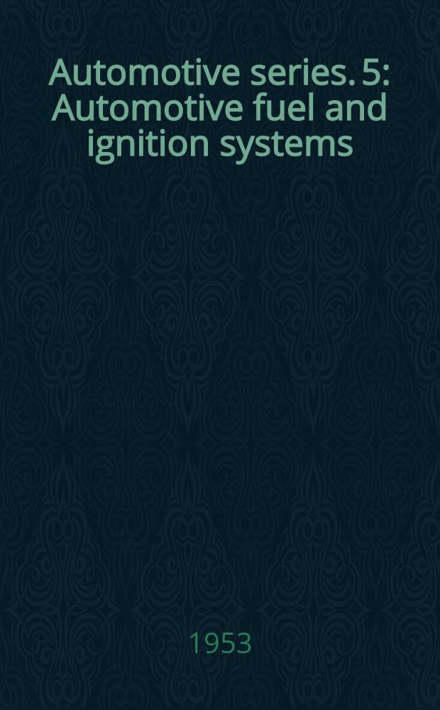 Automotive series. [5] : Automotive fuel and ignition systems