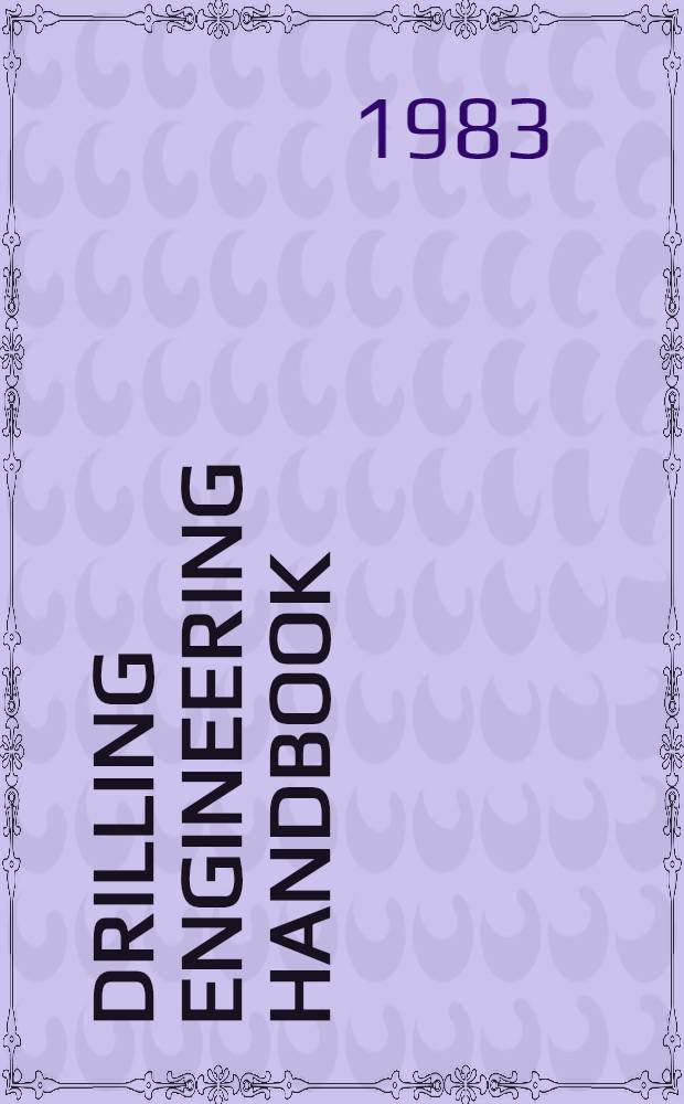 Drilling engineering handbook