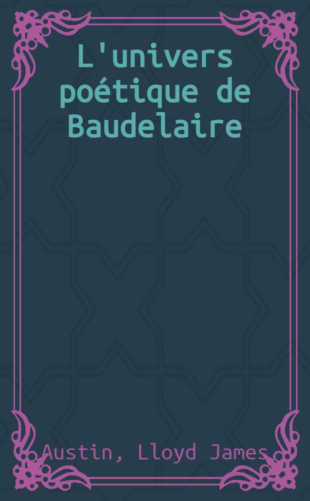 L'univers poétique de Baudelaire : Symbolisme et symbolique