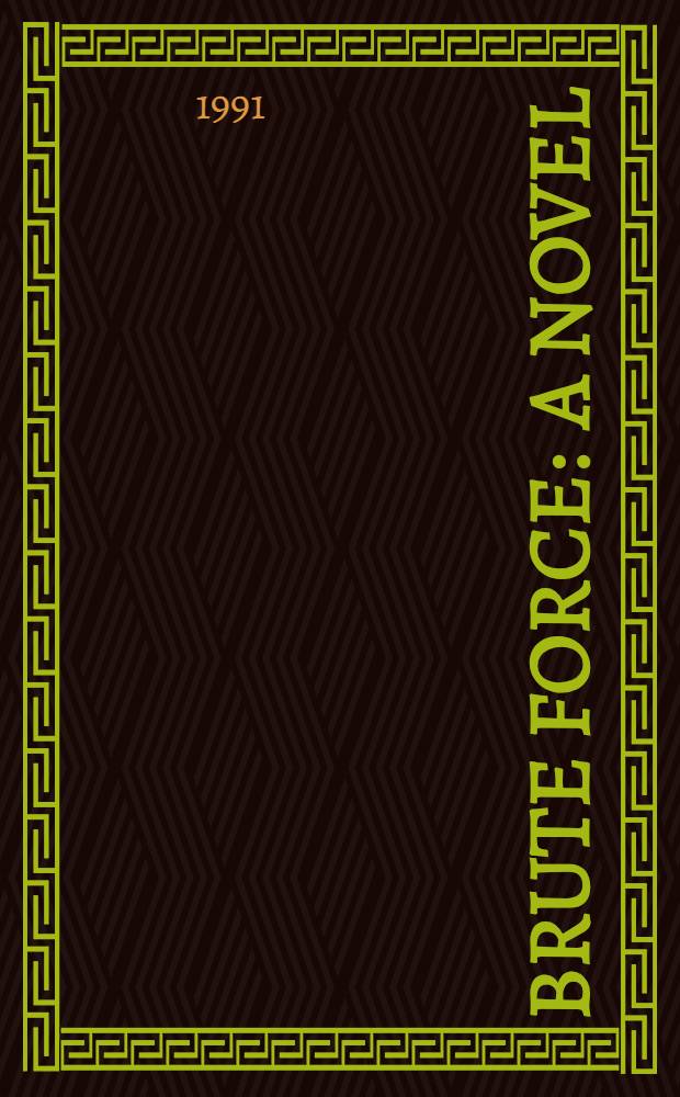 Brute force : A novel