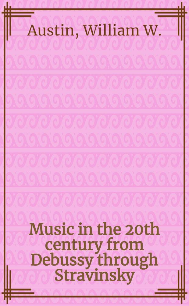 Music in the 20th century from Debussy through Stravinsky