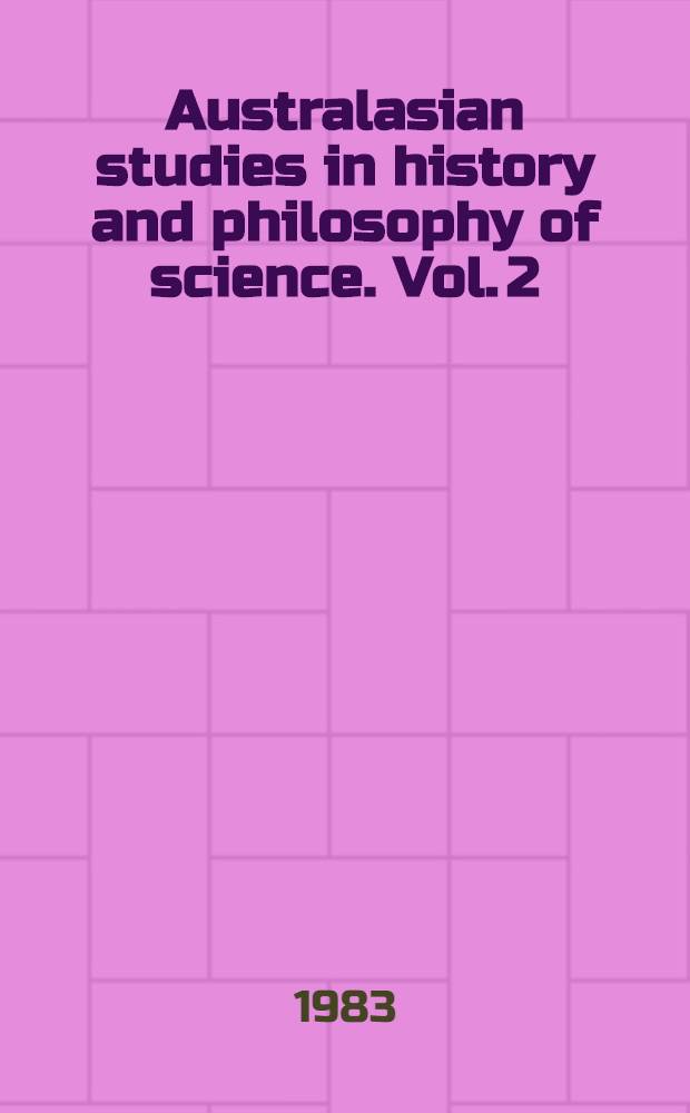 Australasian studies in history and philosophy of science. Vol. 2 : The wider domain of evolutionary thought