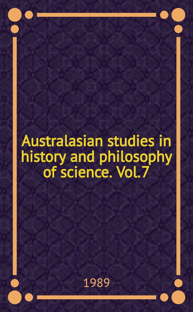 Australasian studies in history and philosophy of science. Vol. 7 : Computers, brains and minds