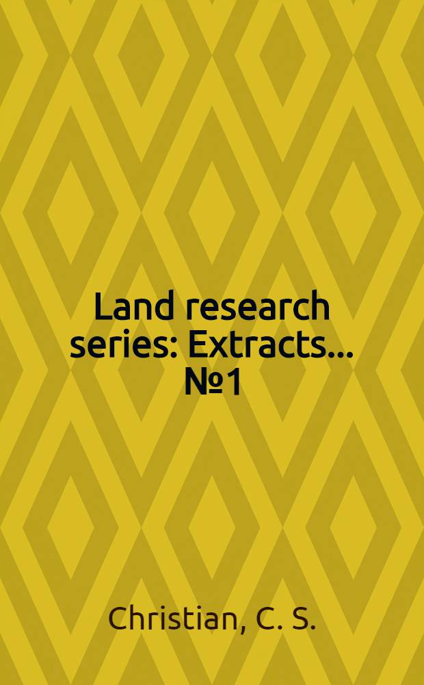 Land research series : Extracts ... № 1 : Extracts from General report on Survey of Katherine-Darwin region, 1946-1952