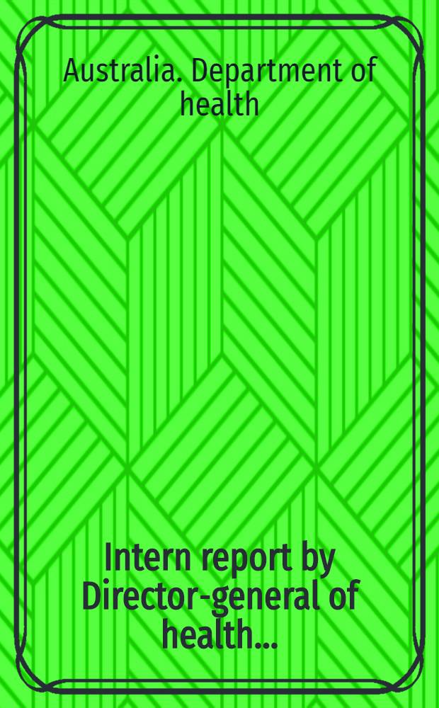 Intern report by Director-general of health ...