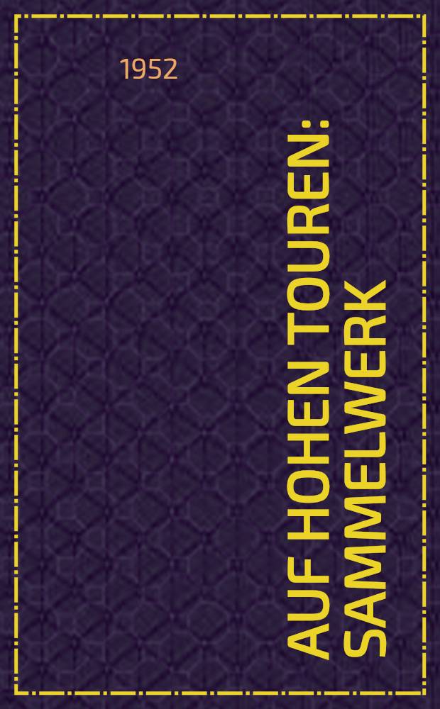 Auf hohen Touren : Sammelwerk