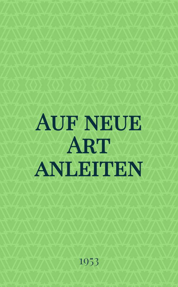 Auf neue Art anleiten