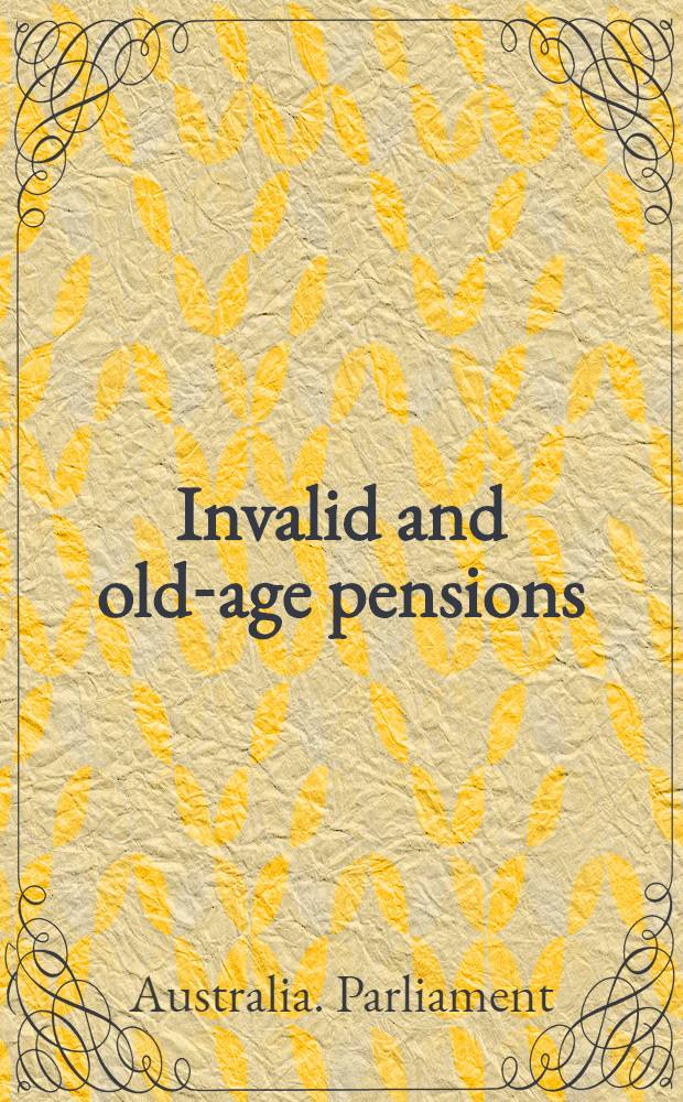 Invalid and old-age pensions : Statement for the twelve months ended 30th June, 1915 : Prepared in accordance with section 54 of the Invalid and old-age pensions act 1908-1912