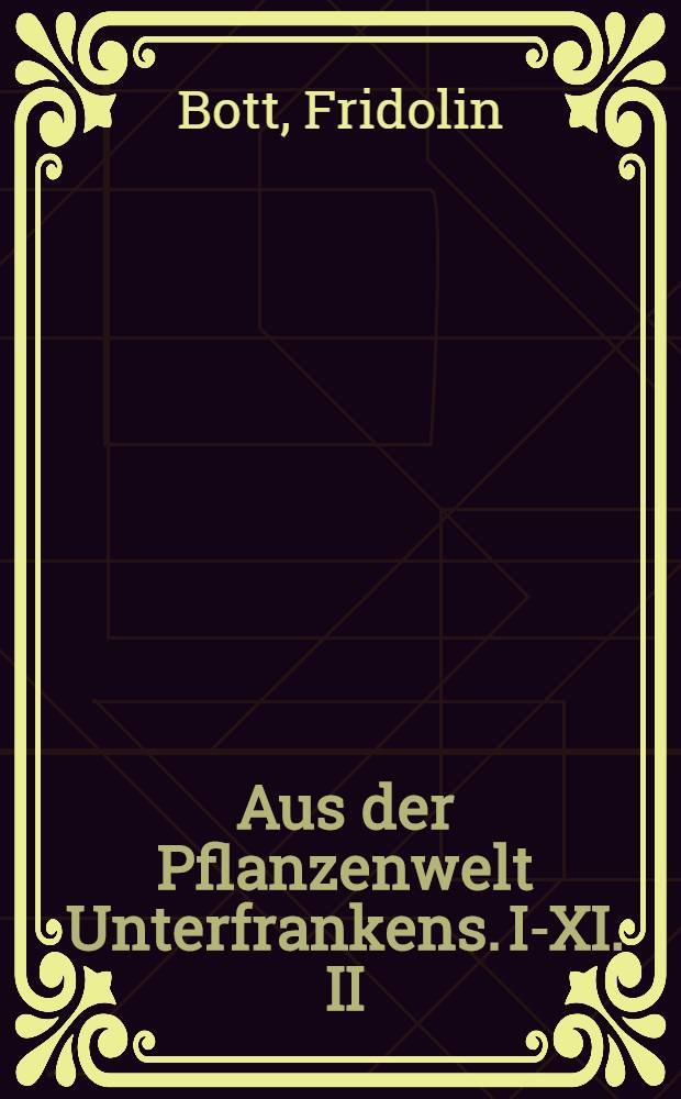 Aus der Pflanzenwelt Unterfrankens. I-XI. II : Über den Bau der Schlehkrüppel
