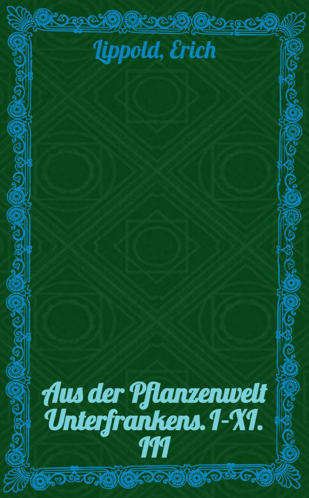 Aus der Pflanzenwelt Unterfrankens. I-XI. III : Anpassung der Zwergpflanzen des Würzburger Wellenkalkes nach Blattgrösse und Spaltöffnungen