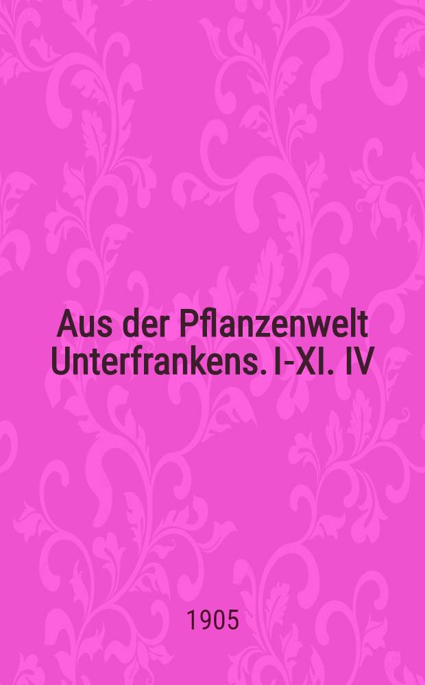 Aus der Pflanzenwelt Unterfrankens. I-XI. IV : Anemometrisches vom Krainberg bei Gambach, und Schlussworte zu Fehrs "Tempe"