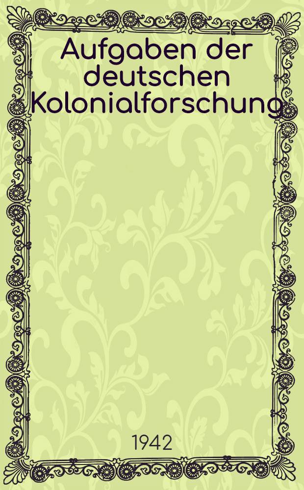 Aufgaben der deutschen Kolonialforschung
