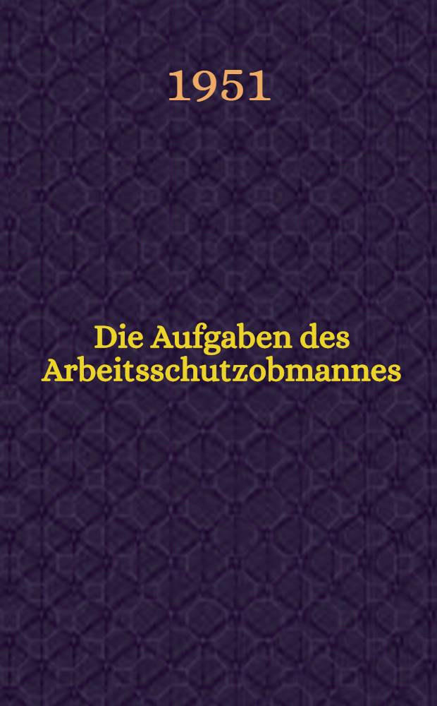 Die Aufgaben des Arbeitsschutzobmannes