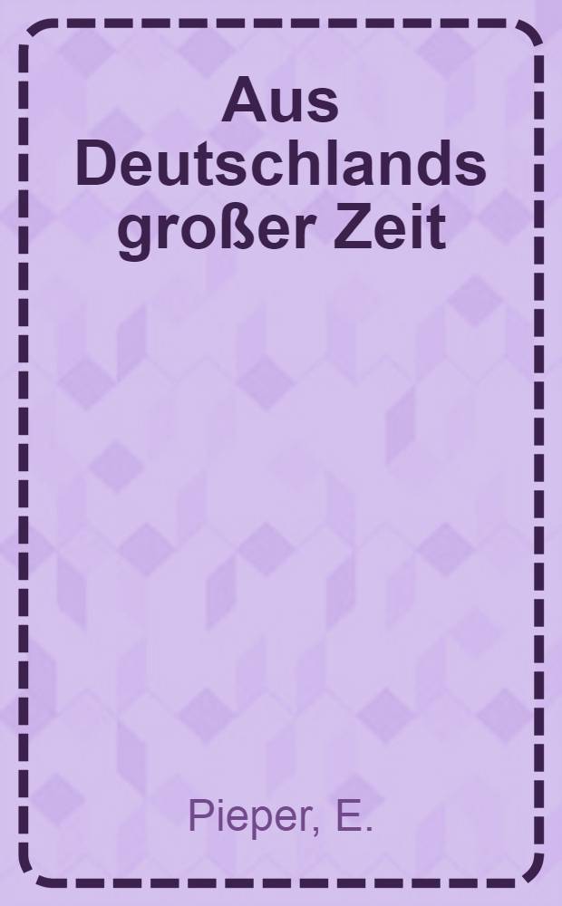 Aus Deutschlands großer Zeit : Heldentaten deutscher Regimenter Die Anteilnahme der Truppenteile der ehemaligen deutschen Armee am Welkriege bearb. unter Benutzung der amtlichen Kriegstagebücher Ehemals preußische Truppenteile. Bd. 22 : Der Regimentsstab und das II. Bataillon (Mörser) des Thür. Fußartillerie-Regiments Nr. 18