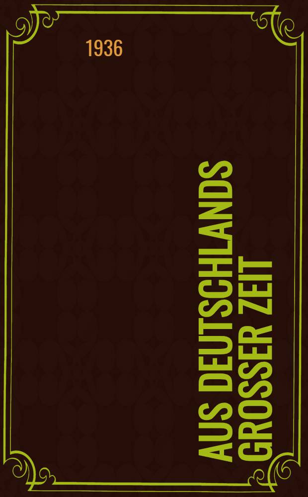 Aus Deutschlands gro&szlig;er Zeit : Heldentaten deutscher Regimenter Die Anteilnahme der Truppenteile der ehemaligen deutschen Armee am Welkriege bearb. unter Benutzung der amtlichen Kriegstageb&uuml;cher Ehemals preu&szlig;ische Truppenteile. Bd. 88 : Das Kaiserliche Marine-Infanterie-Regiment Nr. 3 im den St&uuml;rmen des Weltkrieges von 1914-1918